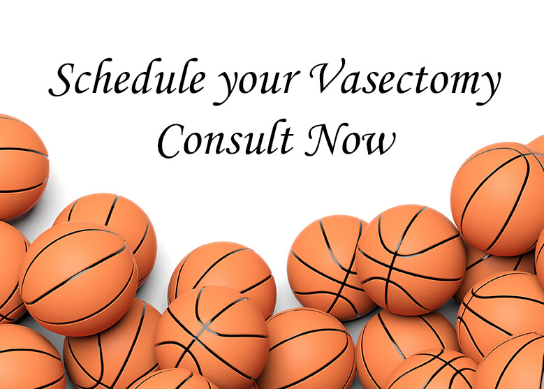 Schedule your Vasectomy Consult Today